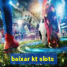 baixar kt slots